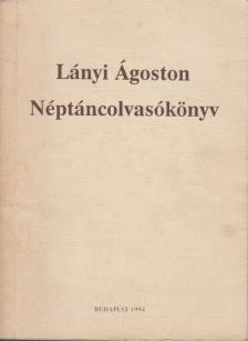 LÁNYI ÁGOSTON - Néptáncolvasókönyv [antikvár]
