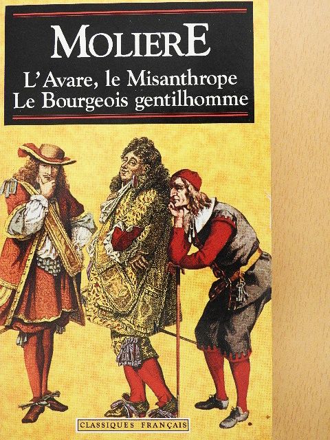 Moliére - L'Avare/Le Misanthrope/Le Bourgeois Gentilhomme [antikvár]