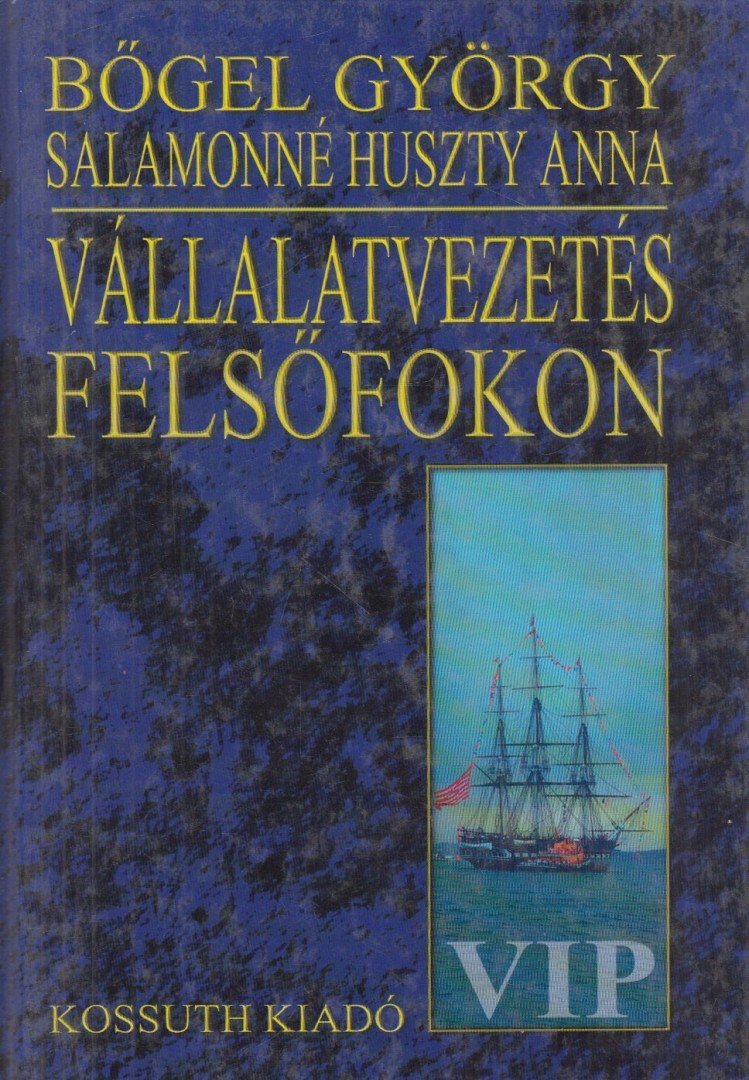 Salamonné Huszty Anna, Bőgel György - Vállalatvezetés felsőfokon [antikvár]