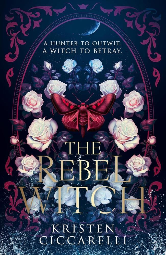 Kristen Ciccarelli - The Rebel Witch (The Crimson Moth Series, Book 2)