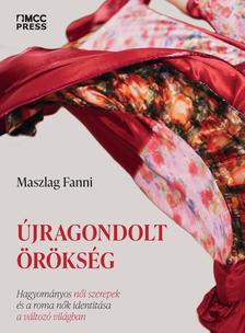 Maszlag Fanni - Újragondolt örökség
