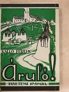 Kalló Ferenc - Áruló! [antikvár]