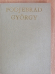 Frantisek Smahel - Podjebrad György [antikvár]