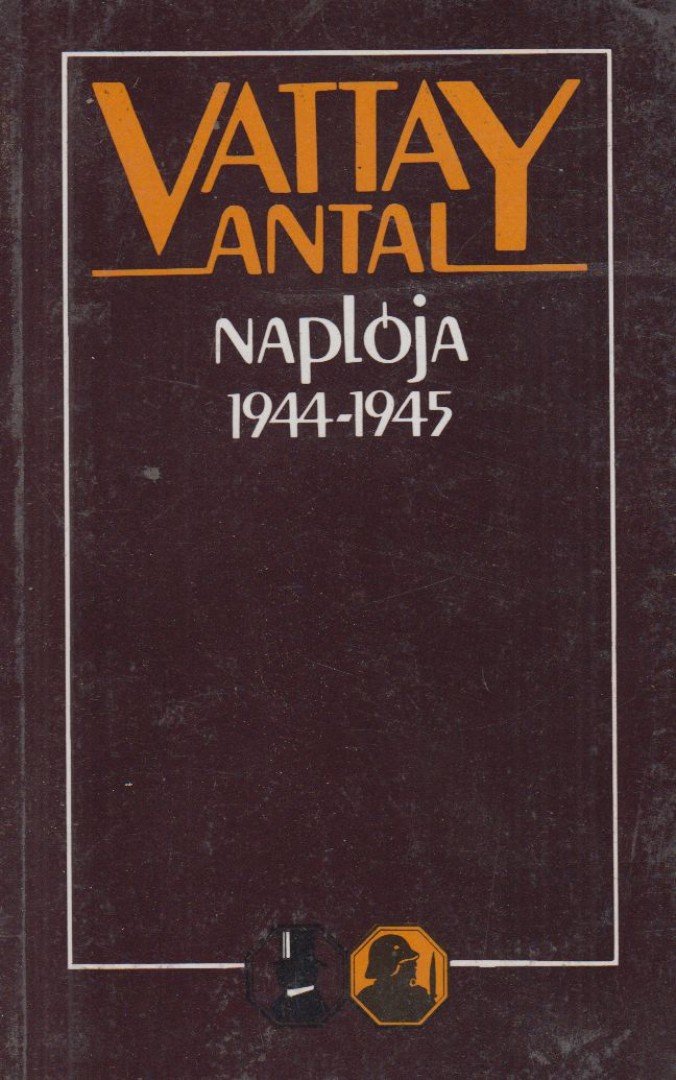 Vigh Károly - Vattay Antal naplója 1944-1945 [antikvár]
