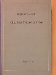Terplán Sándor - Gépjárművizsgálatok [antikvár]