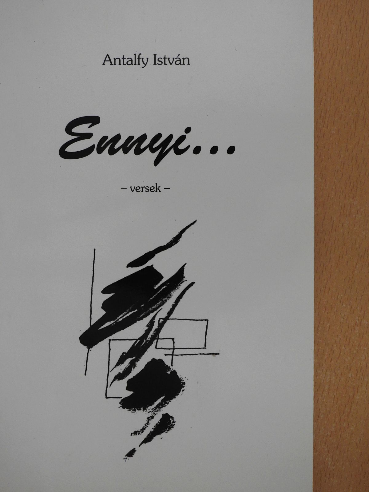 Antalfy István - Ennyi... (dedikált példány) [antikvár]