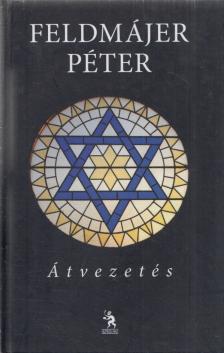 Feldmájer Péter - Átvezetés [antikvár]