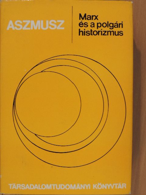 V. F. Aszmusz - Marx és a polgári historizmus [antikvár]