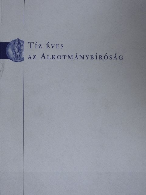 Ádám Antal - Tíz éves az Alkotmánybíróság [antikvár]