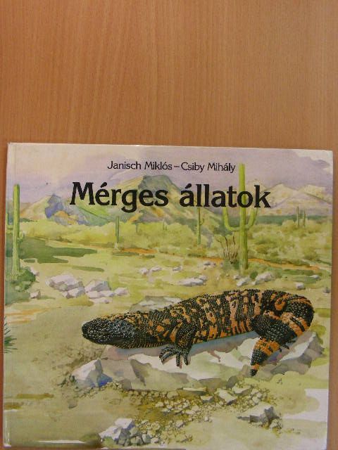 Csiby Mihály - Mérges állatok [antikvár]