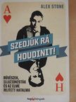 Alex Stone - Szedjük rá Houdinit! [antikvár]