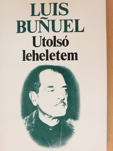 Luis Bunuel - Utolsó leheletem [antikvár]