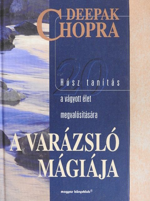 Deepak Chopra - A varázsló mágiája [antikvár]