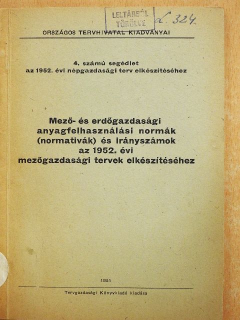 Mező- és erdőgazdasági anyagfelhasználási normák (normativák) és irányszámok az 1952. évi mezőgazdasági tervek elkészítéséhez [antikvár]