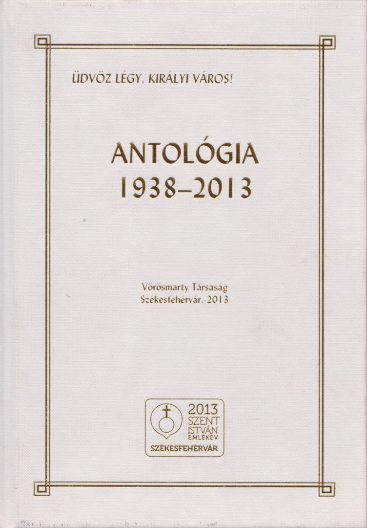 Bobory Zoltán (szerk.) - Antológia 1938-2013 [antikvár]