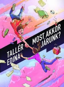 Tallér Edina - Most akkor járunk? [antikvár]