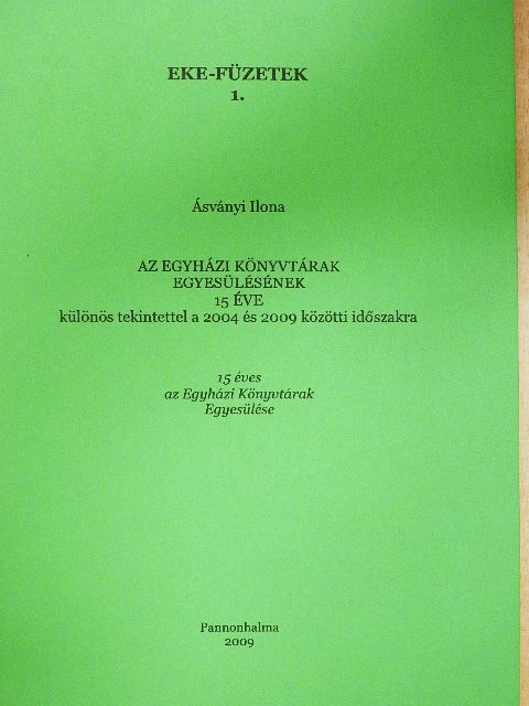 Ásványi Ilona - Az Egyházi Könyvtárak Egyesülésének 15 éve [antikvár]