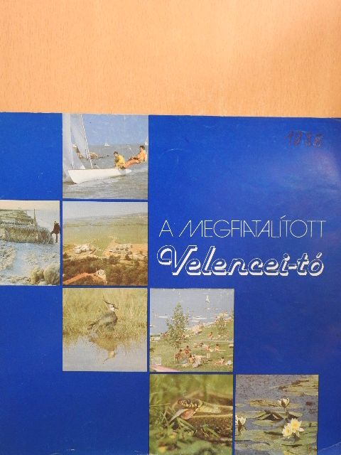 Fejér Vilmos - A megfiatalított Velencei-tó [antikvár]