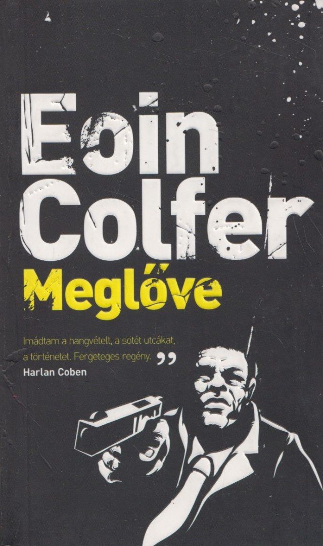Eoin Colfer - Meglőve [antikvár]