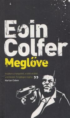 Eoin Colfer - Meglőve [antikvár]