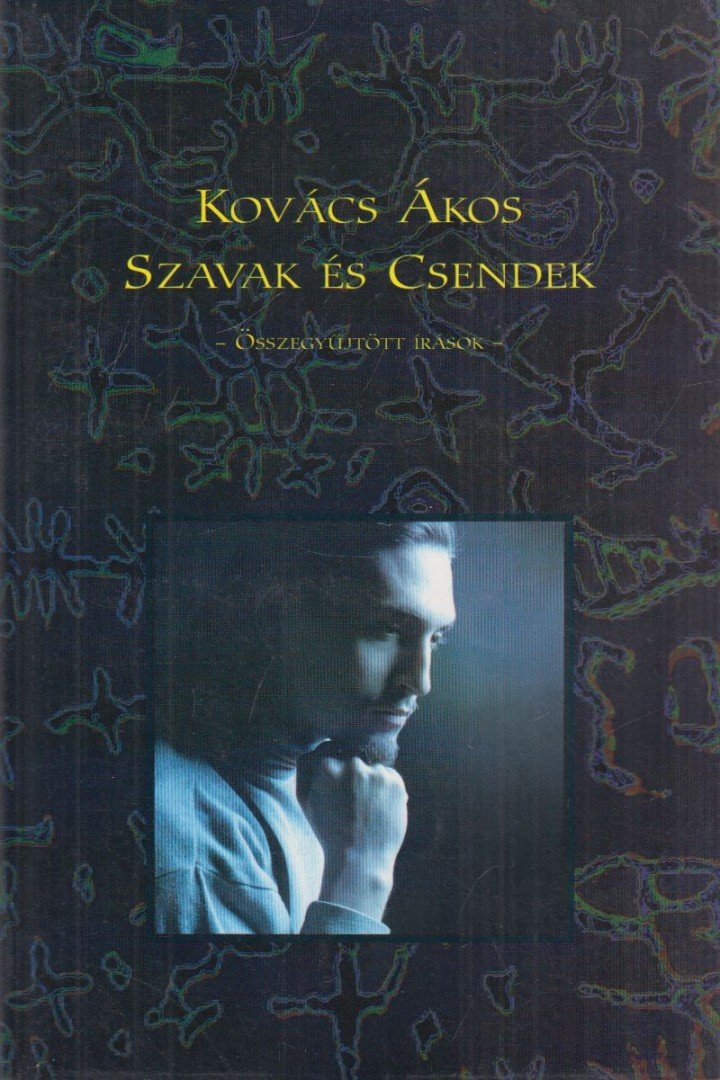 Kovács Ákos - Szavak és Csendek [antikvár]