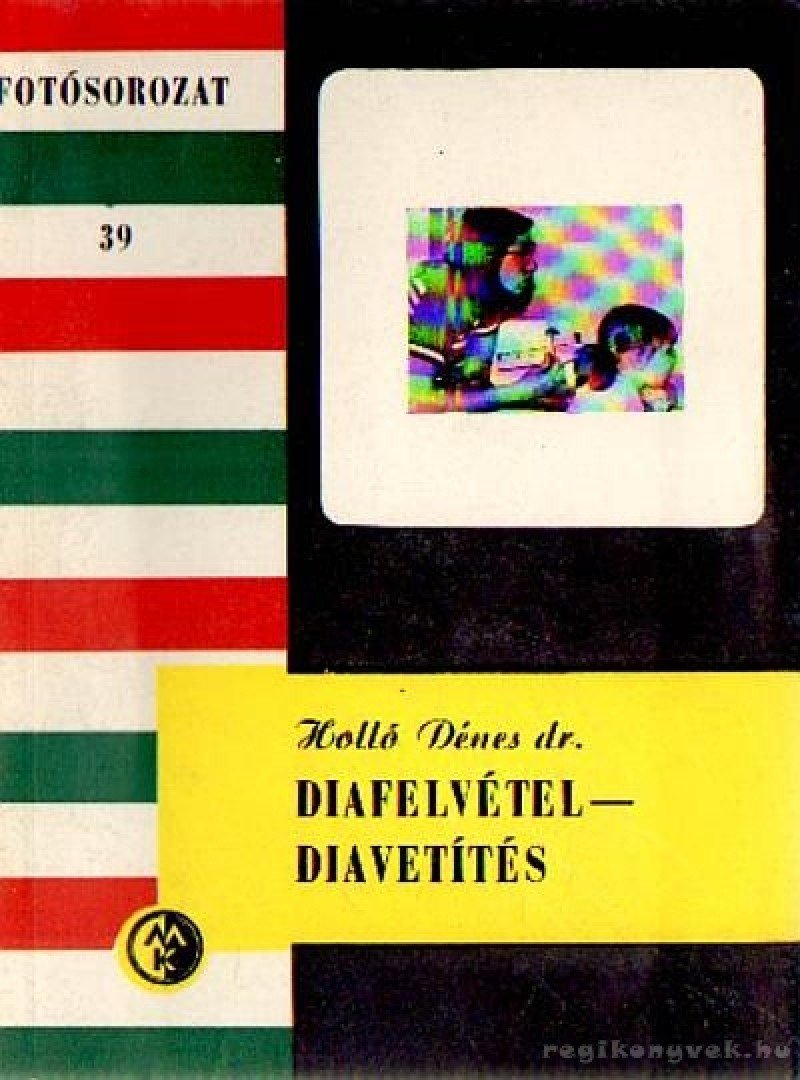 HOLLÓ DÉNES - Diafelvétel - diavetítés [antikvár]
