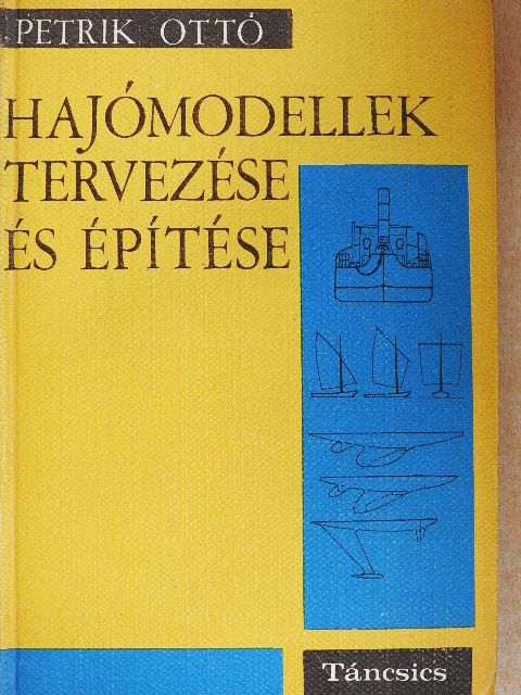 Petrik Ottó - Hajómodellek tervezése és építése [antikvár]
