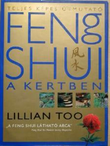 Lillian Too - Feng Shui a kertben [antikvár]