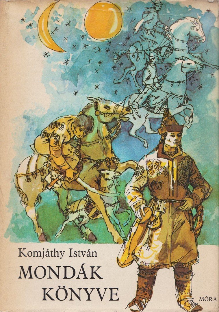 Komjáthy István - Mondák könyve [antikvár]