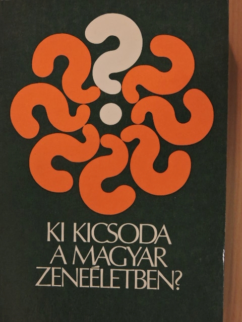 Ki kicsoda a magyar zeneéletben? [antikvár]