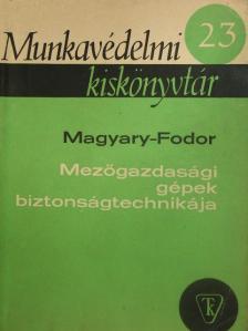 Fodor József - Mezőgazdasági gépek biztonságtechnikája [antikvár]