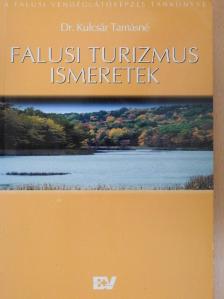 Dr. Kulcsár Tamásné - Falusi turizmus ismeretek [antikvár]