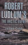 COBB, JAMES, Robert Ludlum - Robert Ludlum's The Arctic Event [antikvár]