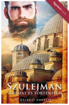 R. Kelényi Angelika - Szulejmán [antikvár]