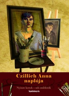 Czillich Anna - Czillich Anna Naplója [eKönyv: epub, mobi]