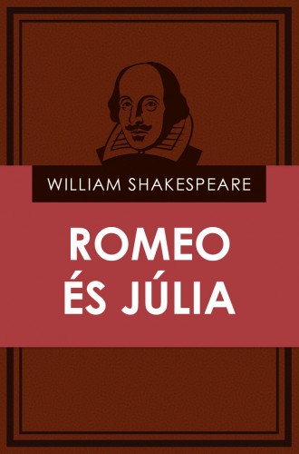William Shakespeare - Romeo és Júlia [eKönyv: epub, mobi]