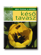 AG20 - KÉSŐ TAVASZ - NÉGY ÉVSZAK A KERTBEN -