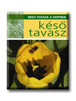 AG20 - KÉSŐ TAVASZ - NÉGY ÉVSZAK A KERTBEN -