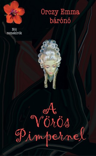 Orczy Emma bárónő - A Vörös Pimpernel [eKönyv: epub, mobi]