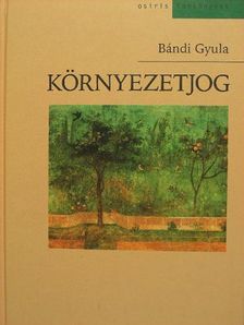 Bándi Gyula - Környezetjog [antikvár]