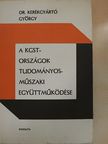 Dr. Kerékgyártó György - A KGST-országok tudományos-műszaki együttműködése [antikvár]