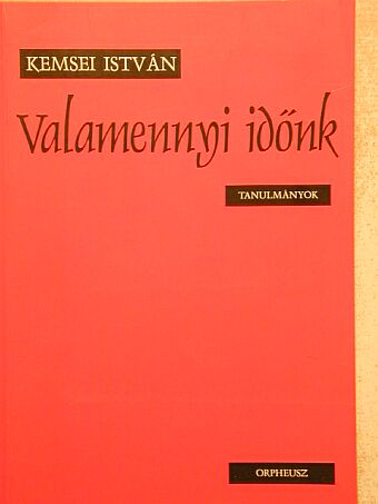 Kemsei István - Valamennyi időnk [antikvár]