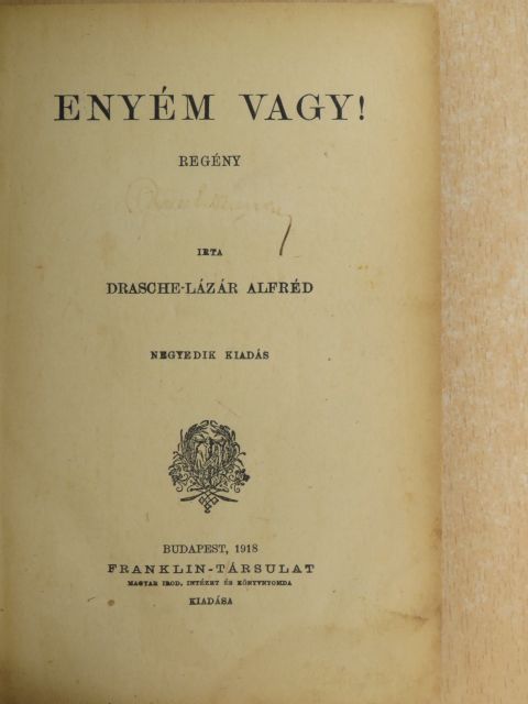 Drasche-Lázár Alfréd - Enyém vagy! [antikvár]