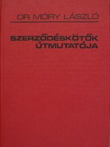 Dr. Móry László - Szerződéskötők útmutatója [antikvár]