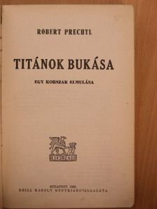 Robert Prechtl - Titánok bukása [antikvár]