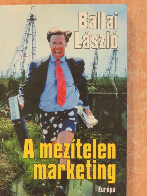 Ballai László - A mezítelen marketing (dedikált példány) [antikvár]