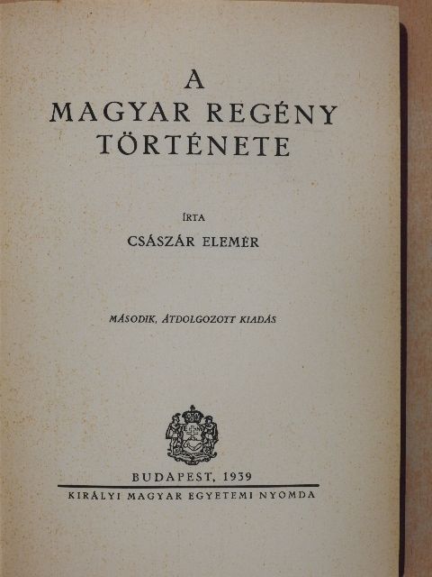 Császár Elemér - A magyar regény története [antikvár]