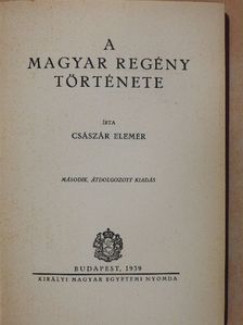 Császár Elemér - A magyar regény története [antikvár]
