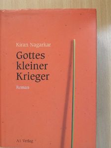 Kiran Nagarkar - Gottes kleiner Krieger [antikvár]