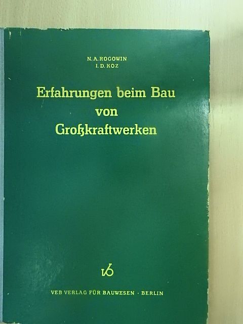 I. D. Koz - Erfahrungen beim Bau von Großkraftwerken [antikvár]